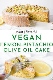 Vegan Lemon Pistachio Olive Oil Cake Recipe In 2020 Olive Oil Cake Recipe Olive Oil Cake Vegan Pistachio Cake