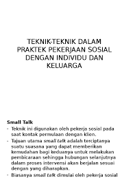 Berusaha mengadakan kerja sama antarkelompok sosial yang terpisah akibat factor sosial dan psikologis atau kebudayaan. Teknik Praktik Pekerjaan Sosial Individu Dan Keluarga