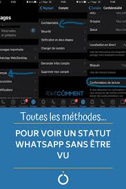 Toutes Les Methodes Pour Voir Un Statut Whatsapp Sans Etre Vu En 2020 Statut Meilleures Astuces Vous Etes
