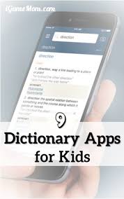 Dictionary Apps For Kids From Preschool Kindergarten To High School Kids Don T Have To Carry Heavy Books Anymore B Kids App Dictionary For Kids Kids Literacy