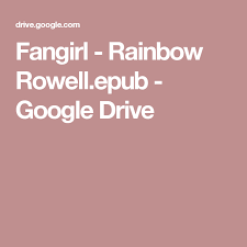Fangirl Rainbow Rowell Epub Google Drive Free Epub Books Fangirl Rainbow Rowell Fangirl