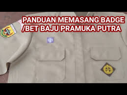 Selalu hadir dalam latihan pramuka, dapat membuat berbagai macam kerajinan, selalu gembira setiap melakukan kegiatan 4. Cara Memasang Badge Bet Atribut Baju Pramuka Pria Youtube