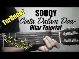 Check spelling or type a new query. Gitar Tutorial Souqy Cinta Dalam Doa Cepat Mudah Dimengerti Youtube