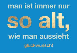 Hollo, ich würde sagen, das kommt darauf an, aus welcher perspetive man es sieht. Doppelkarte Man Ist Immer Nur So Alt Wie Man Aussieht Gluckwunsch Happy City Kollektion Karten Cityproducts