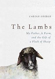 The Lambs My Father A Farm And The Gift Of A Flock Of My Father Audio Books Books
