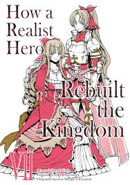 How a Realist Hero Rebuilt the Kingdom (Manga) Volume 7 by Satoshi Ueda |  Goodreads