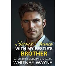Second Chance With My Bestie's Brother: An Off-Limits Billionaire Romance  (Best Friend's Brother Second Chance Romance) eBook : Wayne, Whitney:  Amazon.com.au: Kindle Store