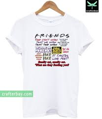 See more ideas about best friend quotes, quotes, friends quotes. Friends Tv Show Quote T Shirt