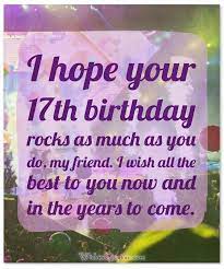 Birthday wishes for a friend in hard times. Heartfelt 17th Happy Birthday Wishes And Images