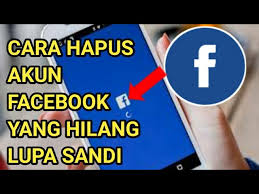 Check spelling or type a new query. Cara Menghapus Akun Facebook Yang Hilang Lupa Kata Sandi Youtube