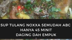Rasa sup dgn condiment yang disertakan mmg masyuk b.eb !! Sup Tulang Noxxa Semudah Abc Hanya 45 Minit Daging Dah Empuk Youtube