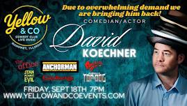 Yellow and Co. presents Actor/Comedian David Koechner