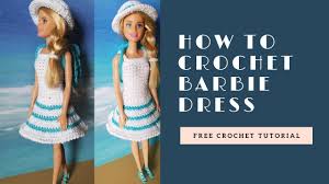 You know she can never have too many outfits and a. How To Crochet Barbie Dress Youtube