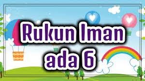 Di dalam ajaran agama islam, rukun iman dan rukun islam merupakan pilar penting yang dijadikan sebagai pedoman hidup umat. Rukun Iman Ada 6 Youtube