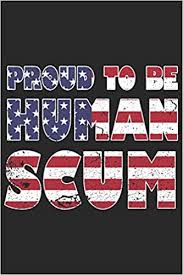President is an easy to learn card game that is great for a group of friends. Buy Proud To Be Human Scum Proud To Be Scum Ist Just Funny For The President Of The Usa A Checkered Notebook With 120 Pages Book Online At Low Prices In India