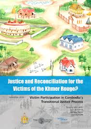PDF) Justice and Reconciliation for the Victims of the Khmer Rouge? Victim  Participation in Cambodia's Transitional Justice Process