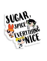 These were the ingredients chosen. The Powerpuff Girls Sugar Spice Teestory In Buy Stickers Online India