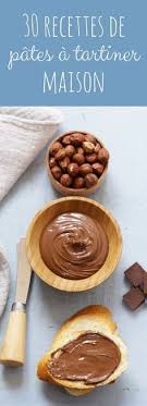Au Chocolat Aux Noisettes A La Vanille Au Caramel 30 Recettes Faciles De Pates A Tartiner Maison Comida Gourmet Recetas Para Cocinar Recetas Faciles