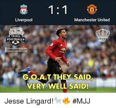 Suporter tidak saja berteriak, tetapi juga mencabut bendera tendangan sudut, hingga memanjat gawang. Liverpool Manchester United Troll Football Mjj Ftrollfootballhd Trollfootballhd Goat They Said Very Well Said Jesse Lingard Mjj Football Meme On Me Me
