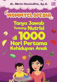 Maybe you would like to learn more about one of these? Mommyclopedia Tanya Jawab Tentang Nutrisi Di 1000 Hari Pertama Kehidupan Anak Indonesian Edition Hanindita Dr Meta 9786020379890 Amazon Com Books