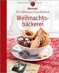 Weihnachtsbackerei Die Schatze Aus Omas Backbuch Uber 60 Uberliefert Echte Familienrezepte Fur Platzchen Lebkuchen Und S Mit Bildern Backerei Rezepte Weihnachtsbackerei