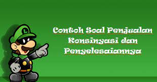 Sistem konsinyasi sangat cocok sekali digunakan sebagai langkah awal untuk mengenalkan produk consignorke pasaran. Contoh Soal Penjualan Konsinyasi Dan Penyelesaiannya Mas Raffi