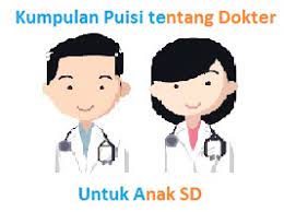 Aku harus belajar dengan pada pembelajaran sebelumnya puisi memiliki bait dan rima, sedangkan pada puisi di atas tidak memiliki untuk menjadi seorang dokter hewan, tentu kamu harus mengetahui segala hal tentang hewan. Kumpulan Puisi Tentang Dokter Untuk Anak Sd Operator Sekolah