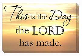 Image result for images â€œThis is the day the Lord has madeâ€