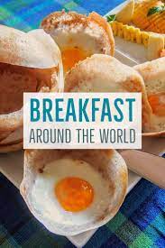 Breakfast Around The World Breakfast Around The World Around The World Food Traditional Breakfast