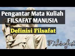 Mata kuliah ini terdiri dari: Pengantar Mata Kuliah Filsafat Manusia Definisi Filsafat Youtube