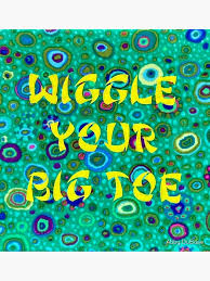Wiggle Your Big Toe