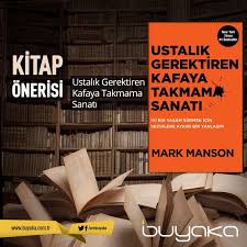 Pozitif Bir Hayat Icin Negatif Deneyimleri Kabul Etmemizi Soyleyerek Tum Kurallari Yikan Mark Manson Kisisel Gelisime Farkli Bir So Kitap New York Times Hayat
