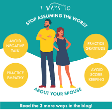 Most people don't want to admit their marriage is over even when they know there's nothing more to do. 7 Ways To Stop Assuming The Worst About Your Spouse First Things First