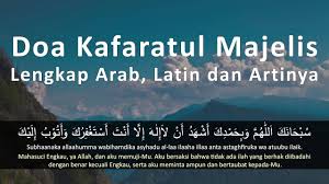 Ya allah ya tuhan kami yang maha sempurna, rahmatilah majlis ini semoga ianya berjalan dengan sempurna terima kasih di atas perkongsian doa ini. Doa Kafaratul Majelis Lengkap Arab Latin Dan Artinya Youtube