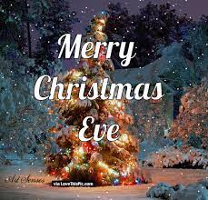 It is believed that on this day, the son of god. Christmas Eve Animated Merry Christmas Eve Gif Quote Pictures Photos And Images Christmas Eve Images Happy Christmas Eve Christmas Eve Quotes