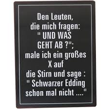 Den leuten, die mich fragen und, was geht ab? male ich ich ein großes x auf die stirn und sage. Mobel Wohnen Metallschild Ich Bin Immer Mit Dem Besten Zufrieden Blechschild Lafinesse Bluecats Com