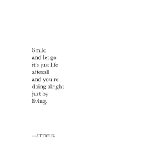 Pin By Mikayla On Atticus Smile Quotes Atticus Quotes Happy Words