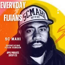 5c Mahi- Showcasing Fijian Humour by Everyday Fijians