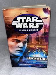 Traitor (Star Wars: The New Jedi Order) by Matthew Woodring. Stover