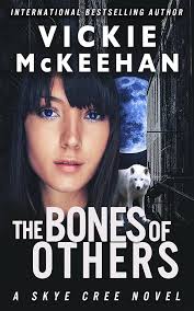 The Bones of Others (Skye Cree, Book 1) eBook : McKeehan, Vickie:  Amazon.co.uk: Kindle Store