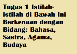 Instrumen dalam pengambilan data memakai dokumentasi, angket, serta pengamatan langsung lalu. Tugas 1 Istilah Istilah Di Bawah Ini Berkenaan Dengan Bidang Bahasa Sastra Agama Budaya Operator Sekolah