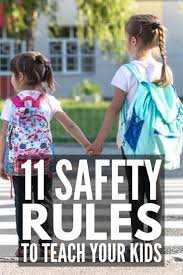 11 Safety Rules For Kids You Need To Teach Your Child Safety Rules For Kids Rules For Kids Child Safety Activities
