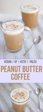 Homemade Peanut Butter Coffee Vegan And Gluten Free Nikki S Plate Recipe Peanut Butter Coffee Butter Coffee Butter Coffee Recipe