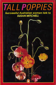 Men love to watch tall women walk. Tall Poppies Nine Successful Australian Women Talk To Susan Mitchell Susan Mitchell 9780140072105 Amazon Com Books