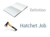 Hatchet Job What Does It Mean