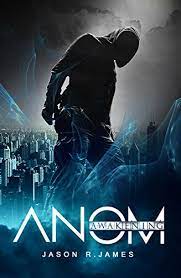 Последние твиты от anom (@anom_officiel). Amazon Com Anom Awakening The Anom Series Book 1 Ebook James Jason R Kindle Store