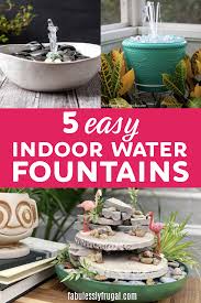 Maybe that's exactly what you need in your home, a relaxing natural sound of water going down rocks. 5 Easy Ways To Make An Indoor Water Fountain Fabulessly Frugal