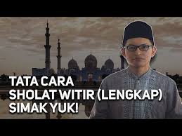 Tata Cara Shalat Witir Terlengkap Yang Belum Paham Silahkan Disimak Youtube