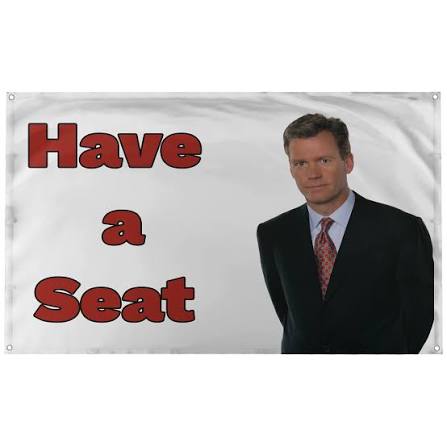 Amazon.com: Banger - Have a Seat Chris Hansen Funny Funny College Dorm Flag Banner Tapestry Poster Meme 3x5 Feet to Catch A Predator : Home & Kitchen