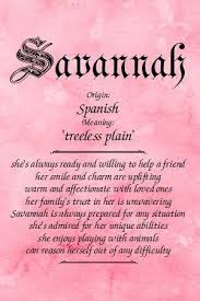 Meaning Of The Name Savannah Meaning Of Your Name Girl Names With Meaning Meant To Be
